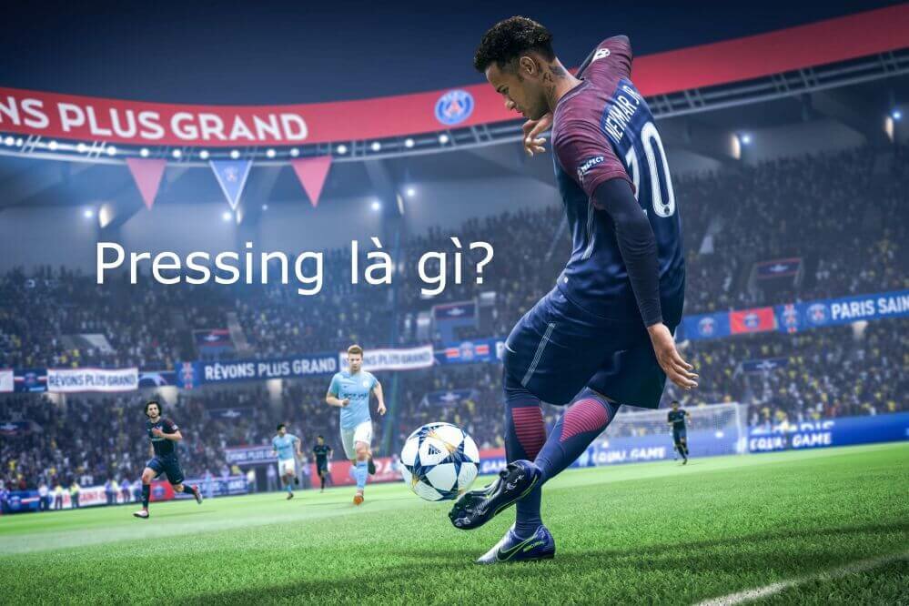 Pressing là gì? Những chiến thuật đá Pressing phổ biến nhất hiện nay