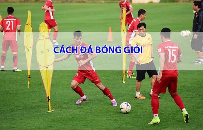 Tổng hợp những cách đá bóng giỏi cho người mới bắt đầu