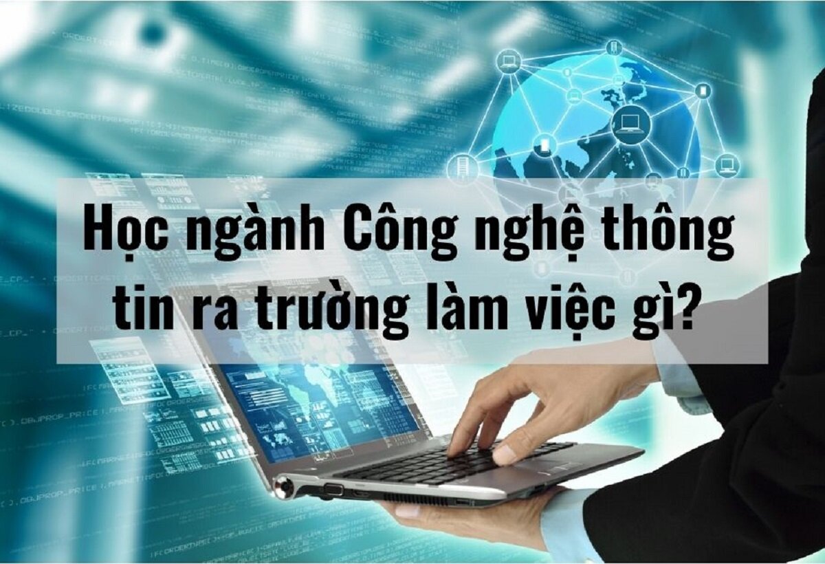 Học Công nghệ Thông tin ra làm gì?